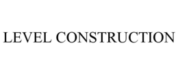 LEVEL CONSTRUCTION trademark
