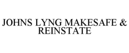 JOHNS LYNG MAKESAFE & REINSTATE trademark