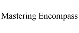 MASTERING ENCOMPASS trademark