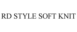 RD STYLE SOFT KNIT trademark