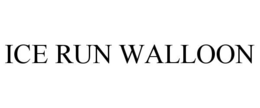 ICE RUN WALLOON trademark