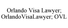 ORLANDO VISA LAWYER; ORLANDOVISALAWYER; OVL trademark