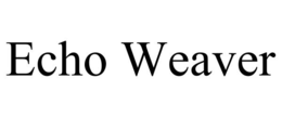 ECHO WEAVER trademark
