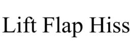 LIFT FLAP HISS trademark