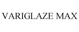 VARIGLAZE MAX trademark