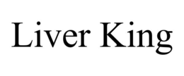 LIVER KING trademark