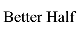 BETTER HALF trademark