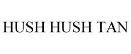 HUSH HUSH TAN trademark