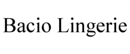 BACIO LINGERIE trademark