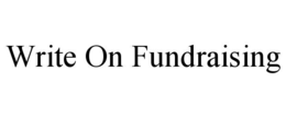 WRITE ON FUNDRAISING trademark