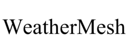 WEATHERMESH trademark