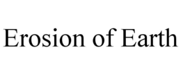 EROSION OF EARTH trademark