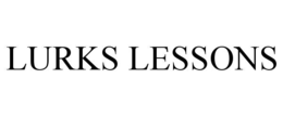 LURKS LESSONS trademark