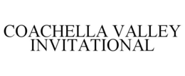 COACHELLA VALLEY INVITATIONAL trademark