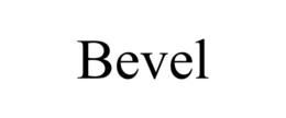 BEVEL trademark