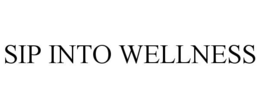 SIP INTO WELLNESS trademark