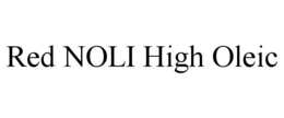 RED NOLI HIGH OLEIC trademark