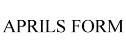 APRILS FORM trademark