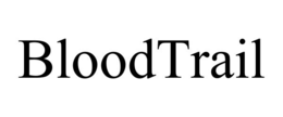 BLOODTRAIL trademark