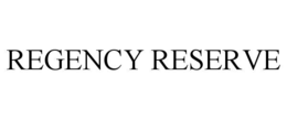 REGENCY RESERVE trademark