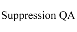 SUPPRESSION QA trademark