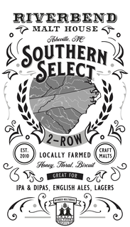 RIVERBEND MALT HOUSE ASHEVILLE, NC SOUTHERN SELECT 2-ROW EST. 2010 LOCALLY FARMED CRAFT MALTS HONEY, FLORAL, BISCUIT GREAT FOR IPA & DIPAS ENGLISH ALES LAGERS MEMBER MALTHOUSE CRAFT MALTSTERS GUILD trademark