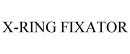 X-RING FIXATOR trademark