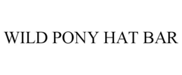 WILD PONY HAT BAR trademark