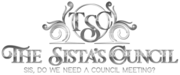 TSC THE SISTA'S COUNCIL  SIS, DO WE NEED A COUNCIL MEETING? trademark