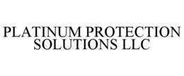 PLATINUM PROTECTION SOLUTIONS LLC trademark