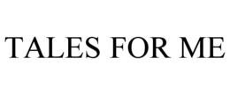 TALES FOR ME trademark