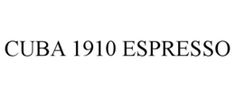 CUBA 1910 ESPRESSO trademark