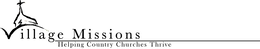 VILLAGE MISSIONS HELPING COUNTRY CHURCHES THRIVE trademark