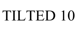 TILTED 10 trademark