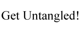 GET UNTANGLED! trademark