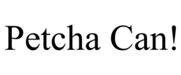 PETCHA CAN! trademark