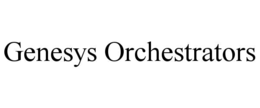 GENESYS ORCHESTRATORS trademark