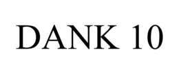 DANK 10 trademark