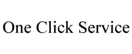 ONE CLICK SERVICE trademark