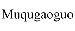 MUQUGAOGUO trademark