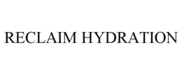 RECLAIM HYDRATION trademark