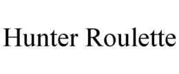 HUNTER ROULETTE trademark