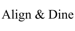 ALIGN & DINE trademark