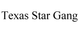TEXAS STAR GANG trademark