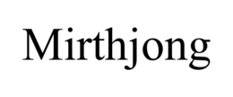 MIRTHJONG trademark