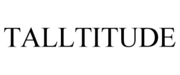 TALLTITUDE trademark