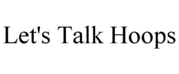LET'S TALK HOOPS trademark