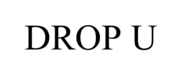 DROP U trademark