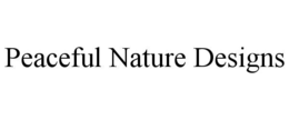 PEACEFUL NATURE DESIGNS trademark