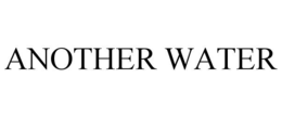 ANOTHER WATER trademark